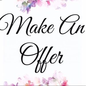 Make me ANY reasonable offer!